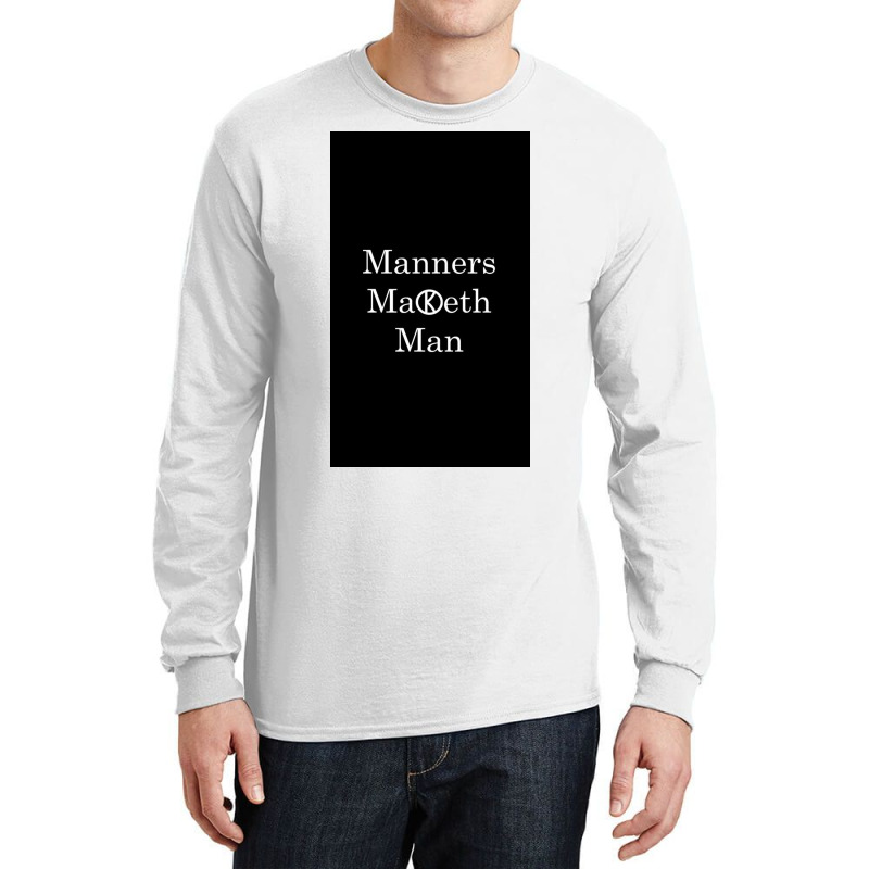 Manners Maketh Man   Slogan Long Sleeve Shirts by Maguireoik | Artistshot