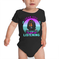 Black And Tan Coonhound T  Shirt I Hear You I'm Just Not Listening Bla Baby Bodysuit | Artistshot