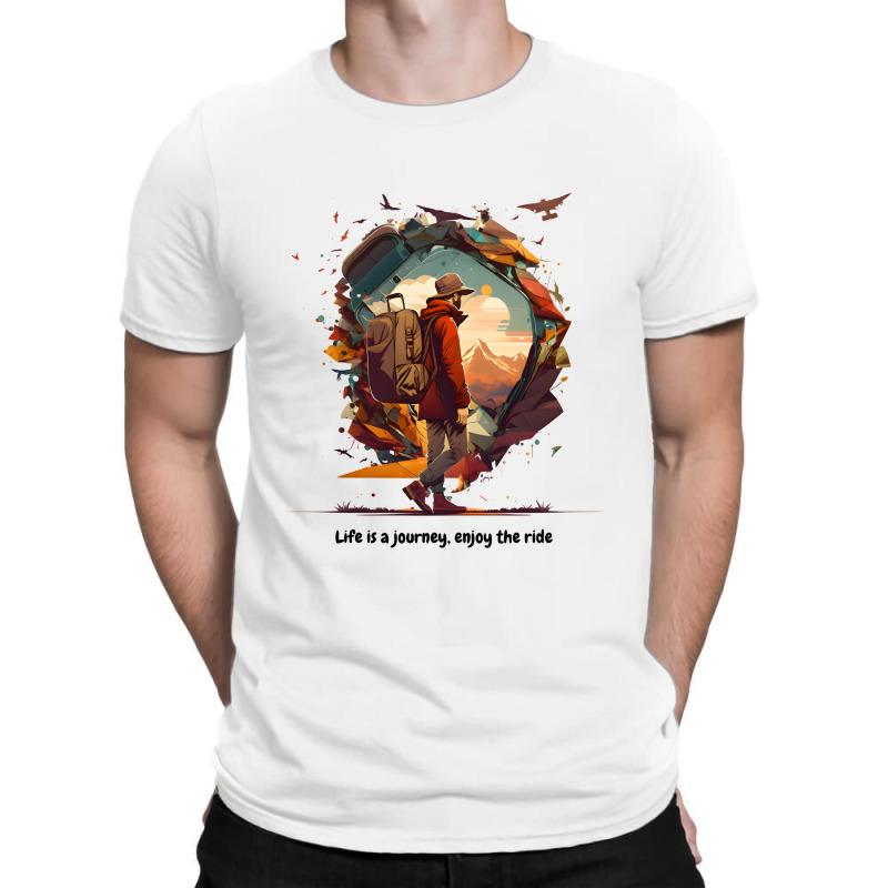 Life Is Journey , And Enjoy The Ride T-shirt | Artistshot