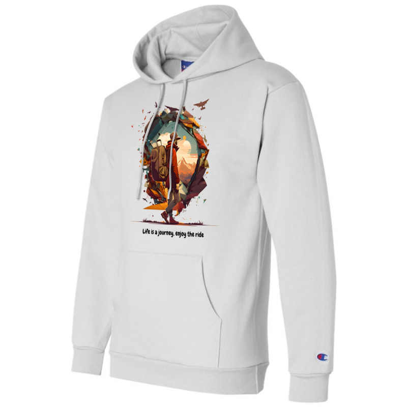 Life Is Journey , And Enjoy The Ride Champion Hoodie | Artistshot