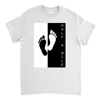 Half A Mile Classic T-shirt | Artistshot