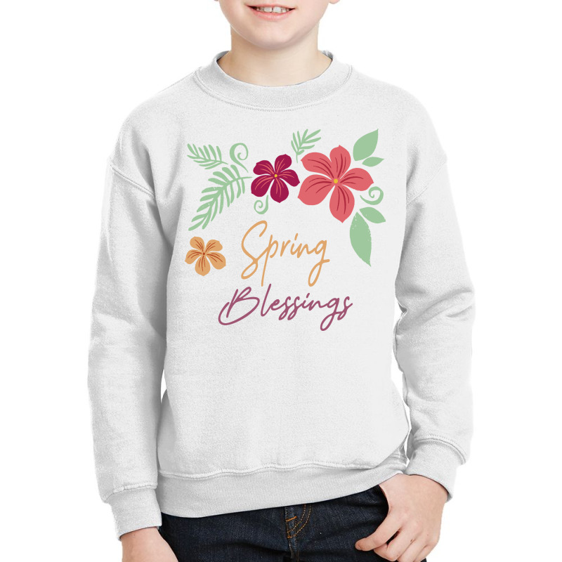 Spring Blessings,flower,season,vibes Youth Sweatshirt | Artistshot