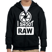 I Shoot Raw Photography Camera Photograph Youth Zipper Hoodie | Artistshot