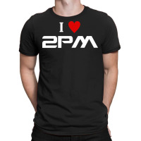 I Love 2pm T-shirt | Artistshot