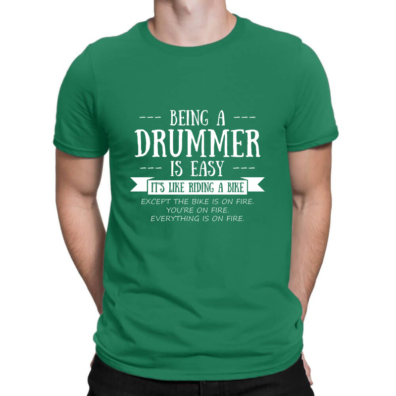 Being A Drummer Is Easy T-Shirt by soniaerin | Artistshot