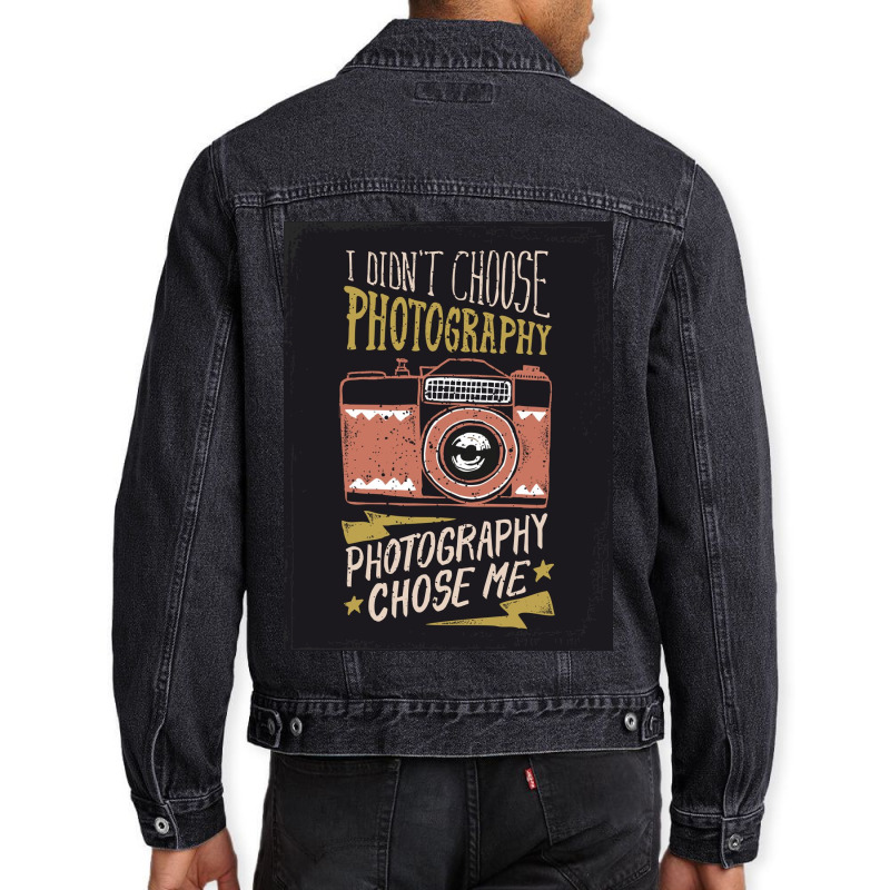 I Didn't Choose Photograpy But Photograpy Chose Me Men Denim Jacket | Artistshot