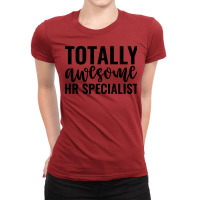 Totally Awesome Hr Specialist Funny Ladies Fitted T-shirt | Artistshot