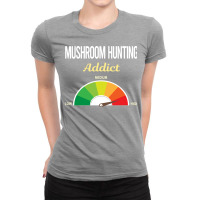 Funny Addict Mushroom Hunting Mushrooms Mushroomin Ladies Fitted T-shirt | Artistshot