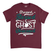 Ghost Hunter Stressed Blessed Ghost Hunting Hunt R Classic T-shirt | Artistshot