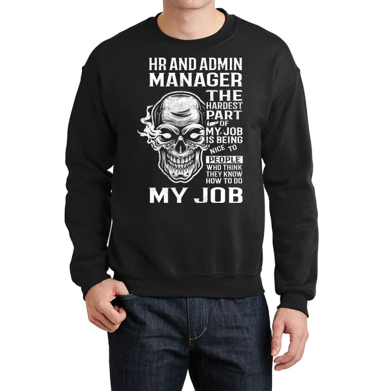 Hr And Admin Manager T  The Hardest Part Gift Item Crewneck Sweatshirt | Artistshot