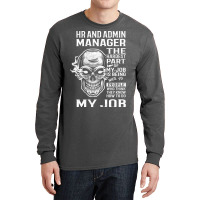 Hr And Admin Manager T  The Hardest Part Gift Item Long Sleeve Shirts | Artistshot