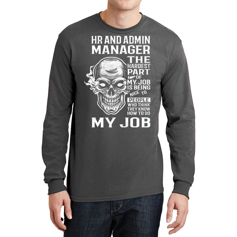 Hr And Admin Manager T  The Hardest Part Gift Item Long Sleeve Shirts | Artistshot