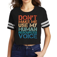 Hr Career Dont Make Me Use My Human Resources Voic Scorecard Crop Tee | Artistshot