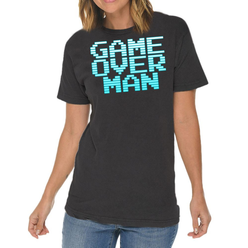 Game Over Man Tumblr Vintage T-Shirt by hlubsinaut | Artistshot