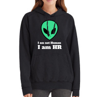 I Am Not Human I Am Hr Nature Vintage Hoodie | Artistshot