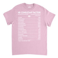 Hr Consultant T  To Save Time Just Assume I Am Nev Classic T-shirt | Artistshot