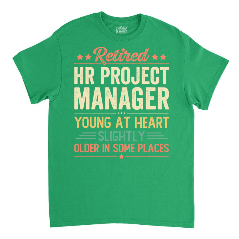 Retired Hr Project Manager Yellow Classic T-shirt by edelinbarhoc | Artistshot