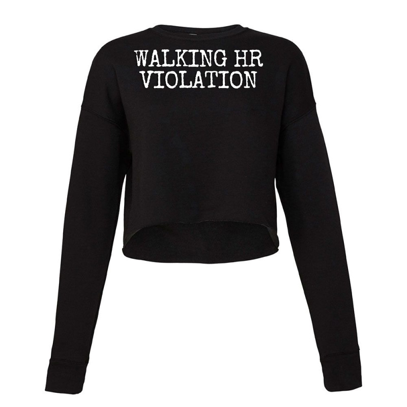 Walking Hr Violation Offensive Tumblr Cropped Sweater by sappertelelor | Artistshot