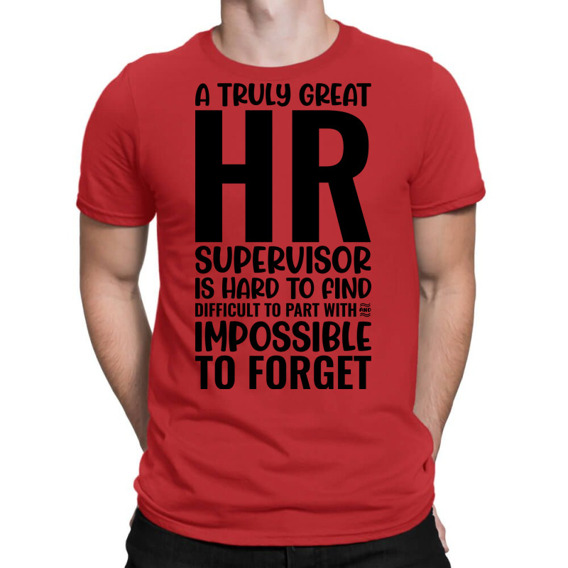 A Truly Great Hr Supervisor Is Hard To Find Diffic T-Shirt by aschimtiiup | Artistshot