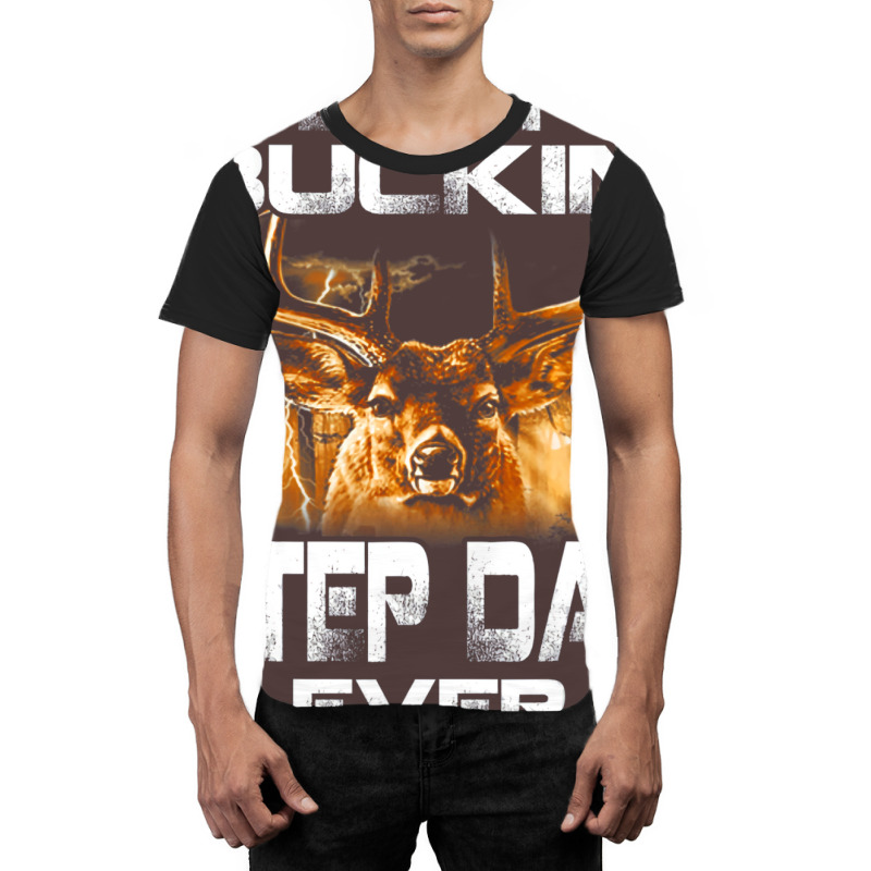 Best Buckin Step Dad Ever  Deer Hunting Bucking Fa Graphic T-shirt | Artistshot