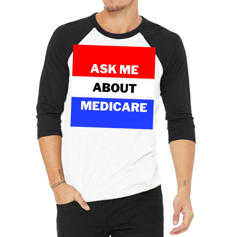 Ask Me About Medicare 80s (1) 3/4 Sleeve Shirt by aclanddarmeno | Artistshot