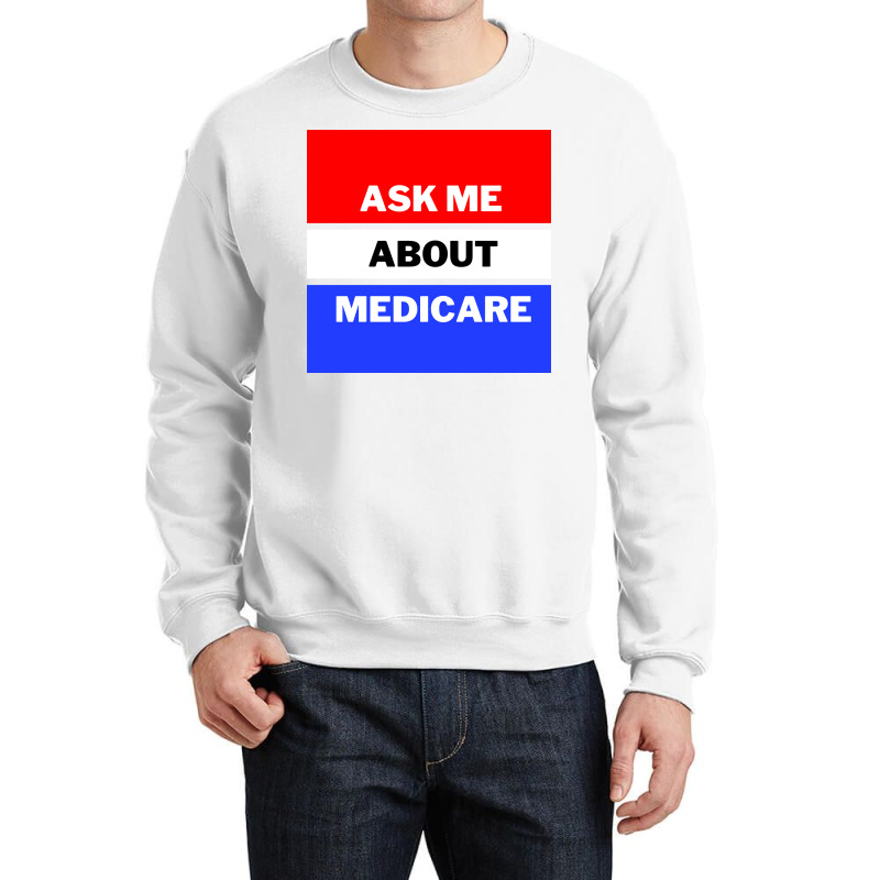 Ask Me About Medicare 80s (1) Crewneck Sweatshirt by aclanddarmeno | Artistshot