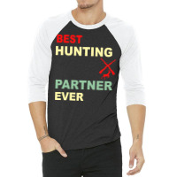 Best Hunting Partner Ever Trending 3/4 Sleeve Shirt | Artistshot