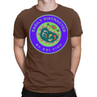 Easily Distracted Quote T-shirt | Artistshot