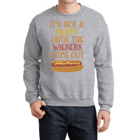 Its Not A Party Until The Wieners Come Out Cute Crewneck Sweatshirt | Artistshot