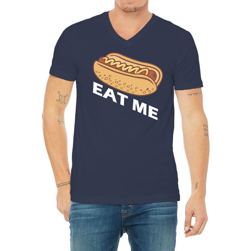 Hot Dog Eat Me Cool V-neck Tee | Artistshot