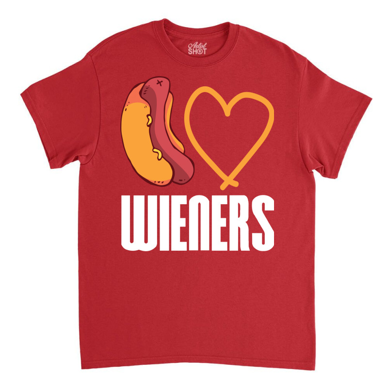 I Love Wieners Quote Classic T-shirt | Artistshot