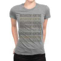 Gray Text Art Mushroom Hunting Mushrooms Mushroomi Ladies Fitted T-shirt | Artistshot