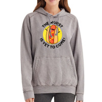 The Wurst Is Yet To Come Funny Hot Dog Pun Humor Vintage Hoodie | Artistshot