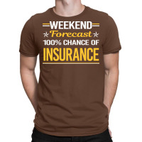 Weekend Forecast 100 Insurance Hipster (1) T-shirt | Artistshot