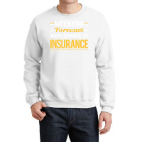 Weekend Forecast 100 Insurance Hipster (1) Crewneck Sweatshirt | Artistshot