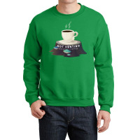 Not Hunting Without Coffee Trending Crewneck Sweatshirt | Artistshot