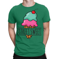 Street Sweet Quote T-shirt | Artistshot