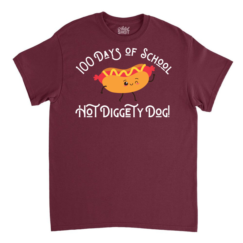 Funny Hot Dog 100 Days Of School Hot Diggety Dog Q Classic T-shirt | Artistshot