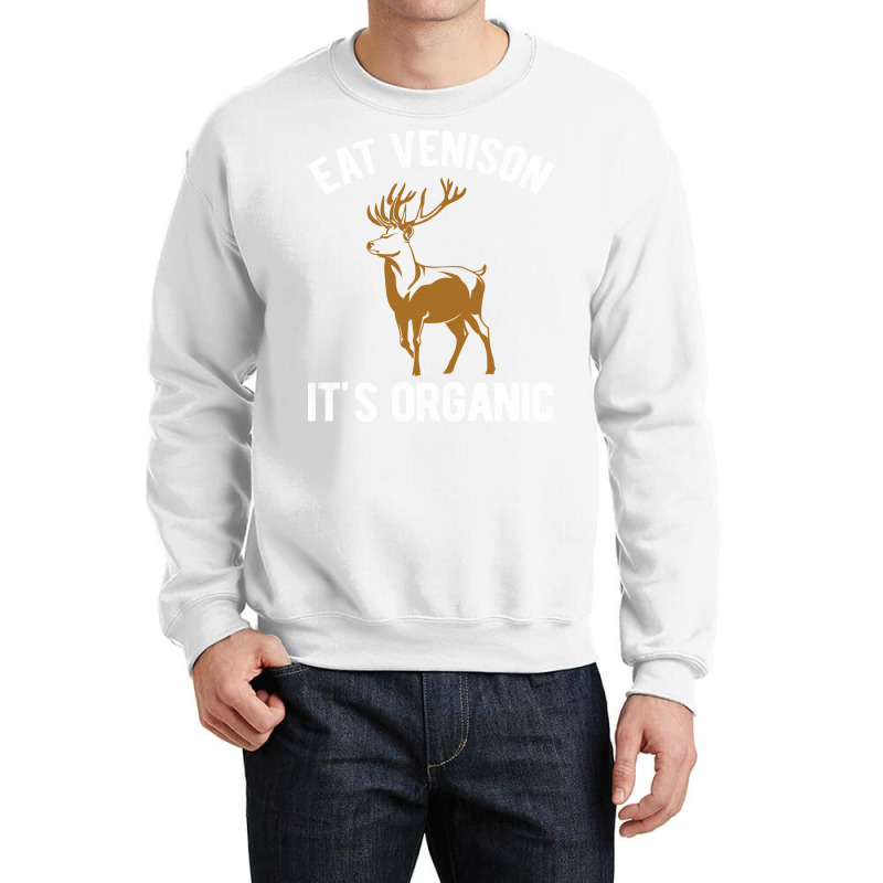 Eat Venison Its Organic Hunting Nostalgia Crewneck Sweatshirt | Artistshot