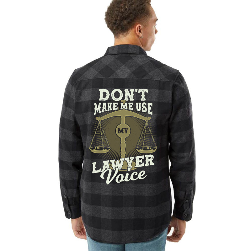 Dont Make Me Use My Lawyer Voice Girl Flannel Shirt by rolinghsgagv | Artistshot