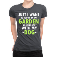 Just I Want To Work In My Garden And Hangout With Ladies Fitted T-shirt | Artistshot