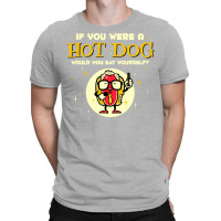 If You Were A Hot Dog Vintage T-shirt | Artistshot