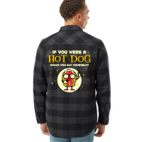 If You Were A Hot Dog Vintage Flannel Shirt | Artistshot