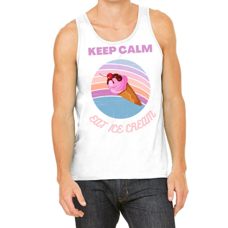 Keep Calm And Eat Ice Cream Quote Tank Top | Artistshot