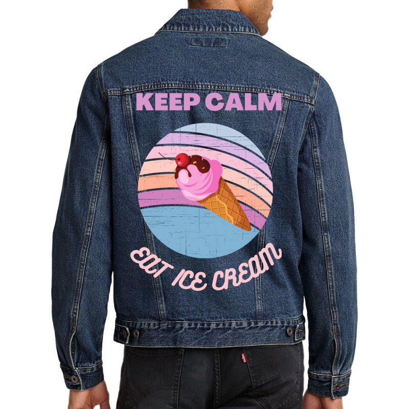 Keep Calm And Eat Ice Cream Quote Men Denim Jacket | Artistshot