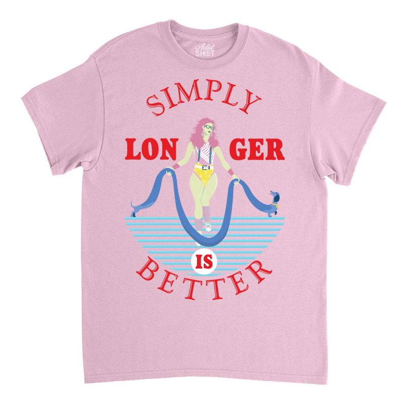 Simply Longer Is Better Blue Classic T-shirt | Artistshot