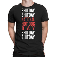 National Hot Dog Day Quote T-shirt | Artistshot