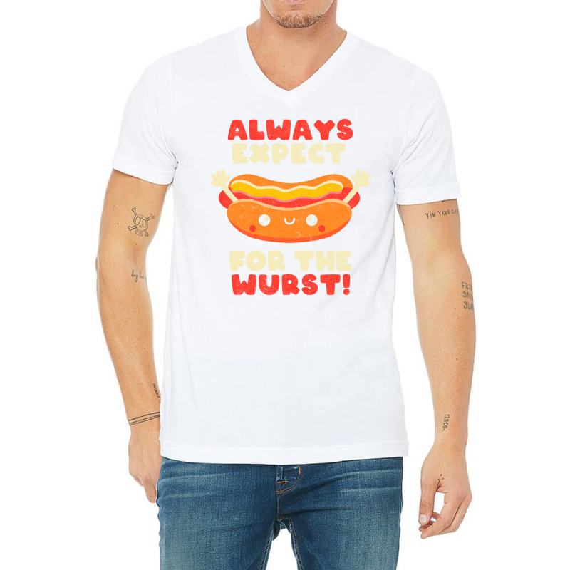 Always Expect For The Wurst Funny Hot Dog Cute Quo V-neck Tee | Artistshot