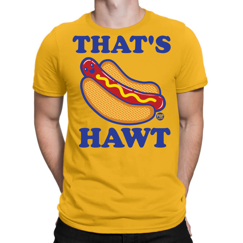 Thats Hawt 80s T-shirt | Artistshot