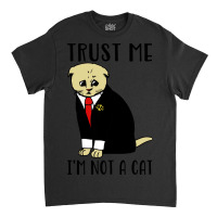 Trust Me Im Not A Cat Funny Cat Lawyer Aesthetic Classic T-shirt | Artistshot